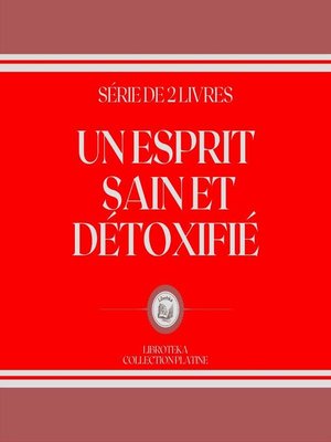 cover image of UN ESPRIT SAIN ET DÉTOXIFIÉ (SÉRIE DE 2 LIVRES)